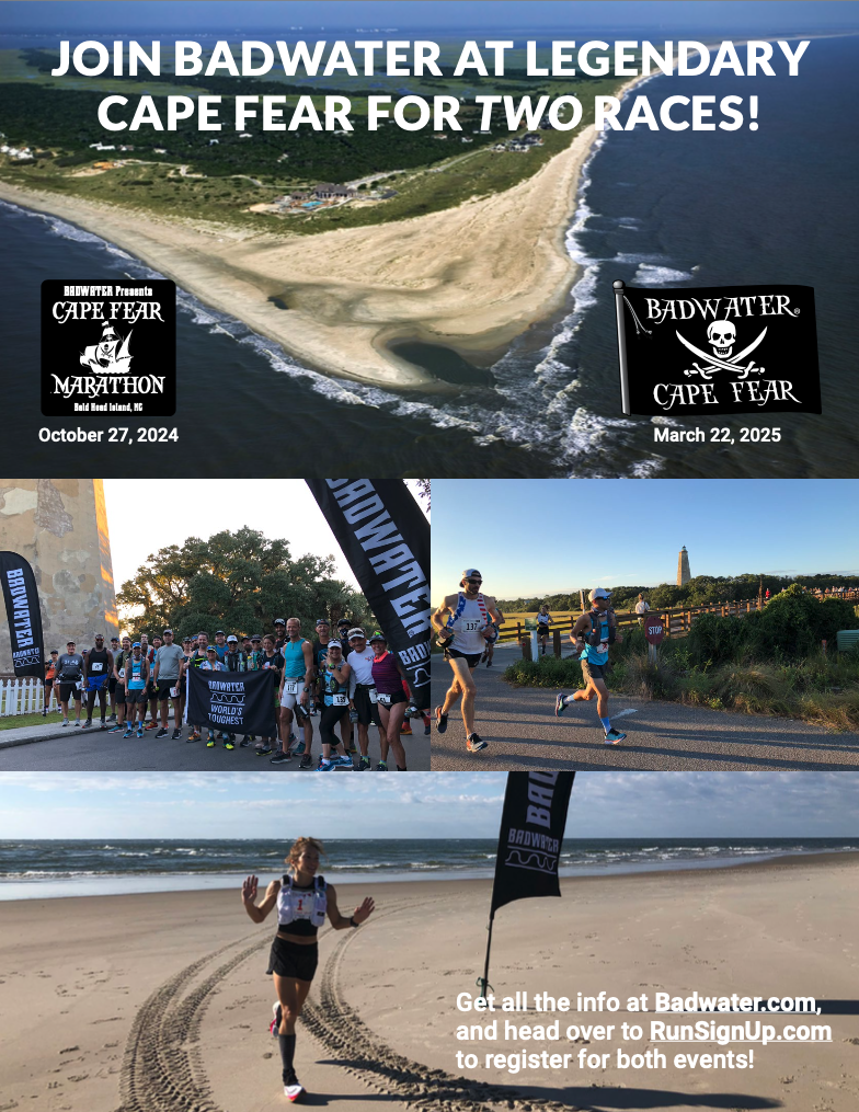 Join Badwater at Legendary Cape Fear for TWO Races! Badwater